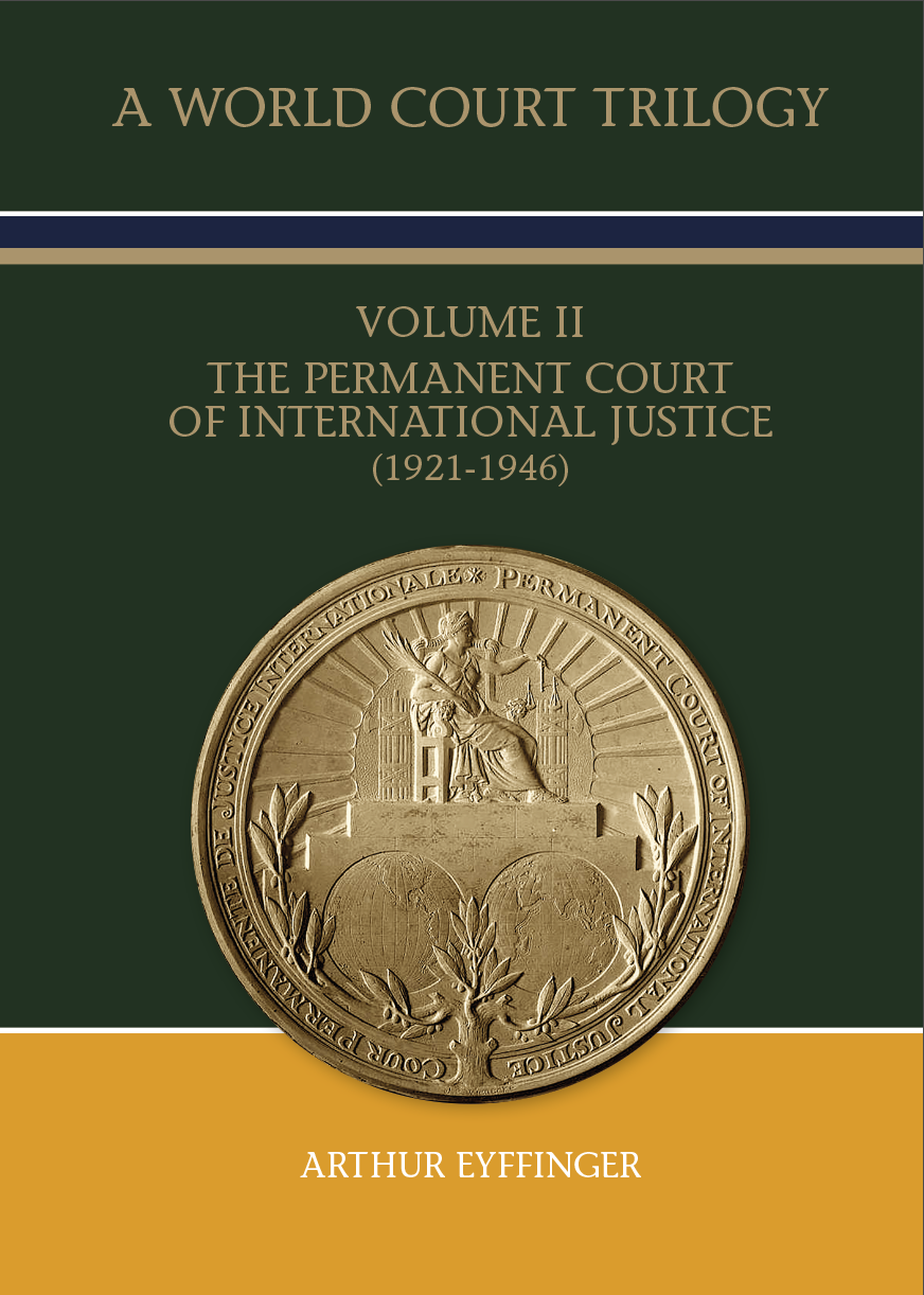 A World Court Trilogy Volume II – The PCIJ (1921-1946) by Arthur Eyffinger